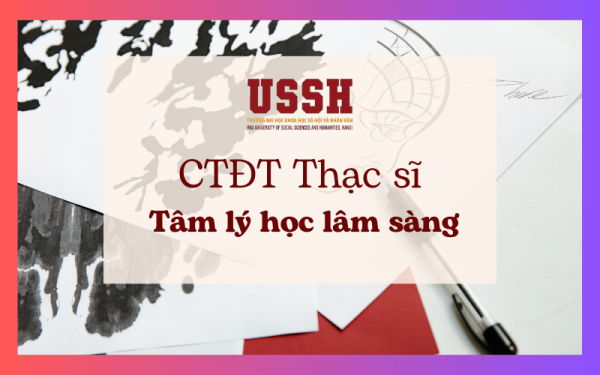 Chương trình đào tạo trình độ thạc sĩ ngành Tâm lý học lâm sàng năm 2023