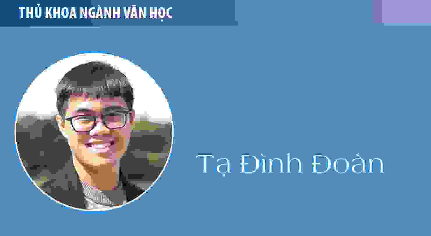 Thủ khoa Tạ Đình Đoàn (ngành Văn học): Tự hào là sinh viên Nhân văn!