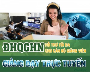 ĐHQGHN hỗ trợ tối đa cho cán bộ giảng viên giảng dạy trực tuyến