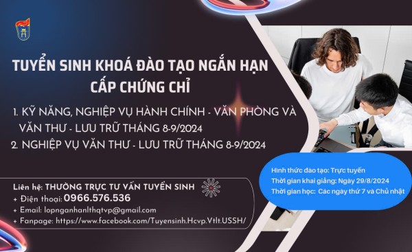 Tuyển sinh khoá đào tạo cấp chứng chỉ “Kỹ năng, nghiệp vụ Hành chính - Văn phòng và Văn thư - Lưu trữ” và khoá “Nghiệp vụ Văn thư – Lưu trữ”