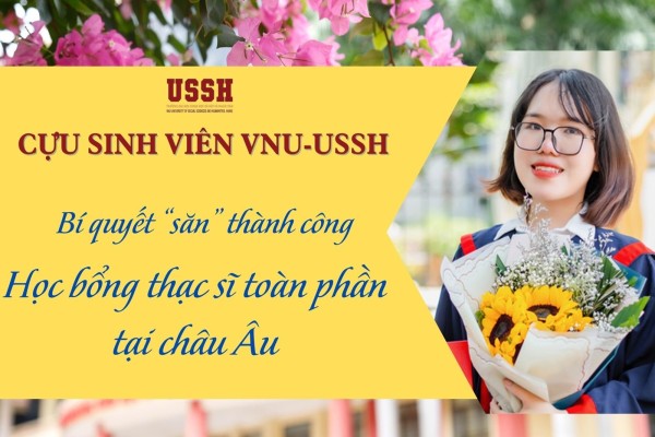 Cựu sinh viên VNU-USSH: Bí quyết “săn” thành công học bổng thạc sĩ toàn phần tại châu Âu